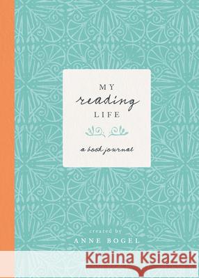 My Reading Life: A Book Journal Anne Bogel 9780736983020 Harvest House Publishers,U.S.