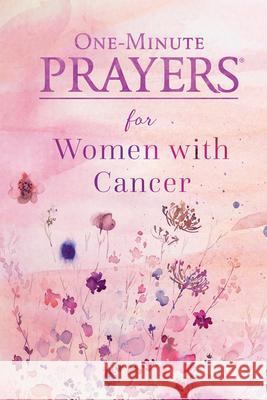 One-Minute Prayers for Women with Cancer Hardy, Niki 9780736983914