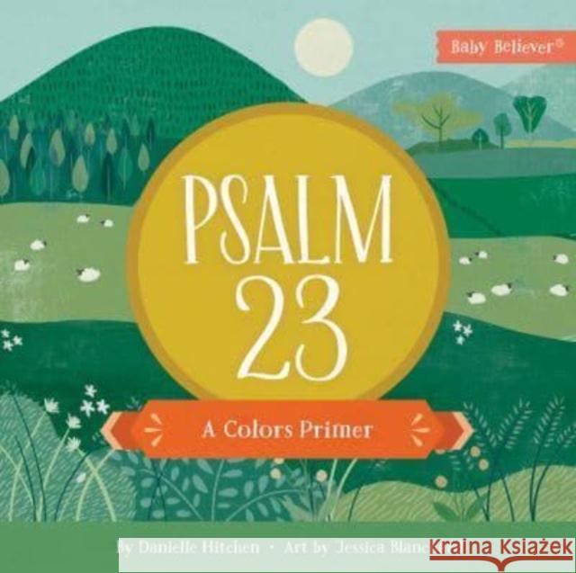 Psalm 23: A Colors Primer Danielle Hitchen Jessica Blanchard 9780736985963 Harvest Kids