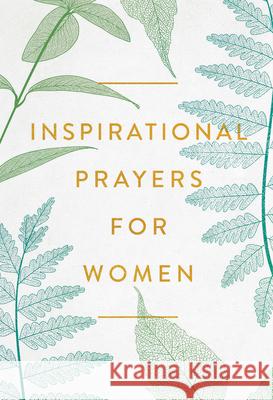 Inspirational Prayers for Women Harvest House Publishers 9780736987301 Harvest House Publishers