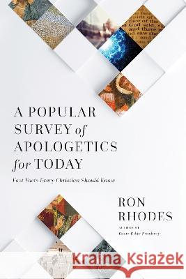 A Popular Survey of Apologetics for Today: Fast Facts Every Christian Should Know Ron Rhodes 9780736988087