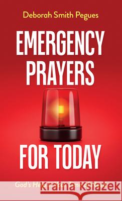 Emergency Prayers for Today: God's Help in Your Time of Need Deborah Smith Pegues 9780736990578