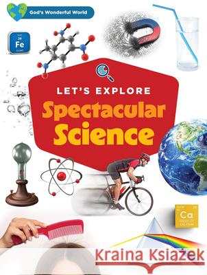 Let's Explore Spectacular Science Harvest House Publishers 9780736992275 Harvest Kids
