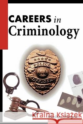 Careers in Criminology Marilyn Morgan 9780737302721