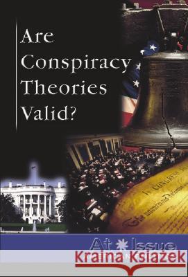 Are Conspiracy Theories Valid? Stuart A. Kallen 9780737734324 Greenhaven Press