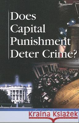 Does Capital Punishment Deter Crime? Amy Marcaccio Keyzer 9780737736762