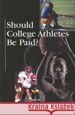 Should College Athletes Be Paid? Geoff Griffin 9780737737905 Cengage Gale