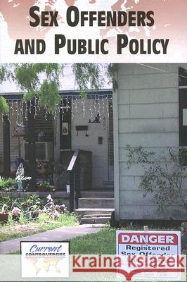 Sex Offenders and Public Policy Lynn M Zott 9780737737981 Cengage Gale