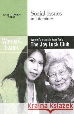 Women's Issues in Amy Tan's the Joy Luck Club  9780737739022 Greenhaven Press
