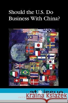 Should the U.S. Do Business with China?  9780737741131 Greenhaven Press