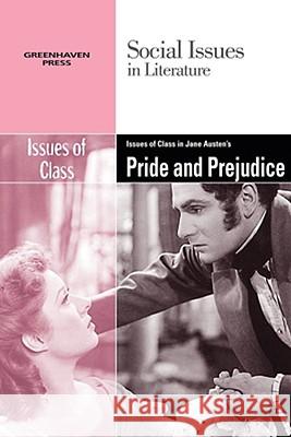 Issues of Class in Jane Austen's Pride and Prejudice  9780737742596 Greenhaven Press