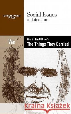 War in Tim O'Brien's the Things They Carried Gary Wiener 9780737754605 Cengage Gale