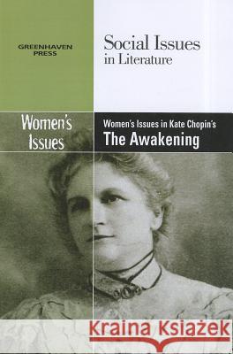 Women's Issues in Kate Chopin's the Awakening Dedria Bryfonski 9780737758207 Greenhaven Press