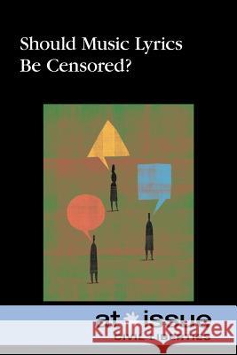 Should Music Lyrics Be Censored? Beth Rosenthal 9780737758993 Cengage Gale