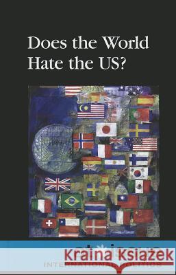Does the World Hate the US? Noah Berlatsky 9780737761726 Greenhaven Press