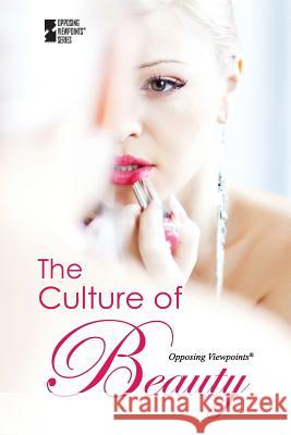 The Culture of Beauty Louise Gerdes 9780737763119 Greenhaven Press