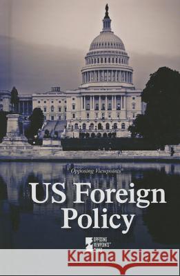 U.S. Foreign Policy Greenhaven Press 9780737772975 Greenhaven Press