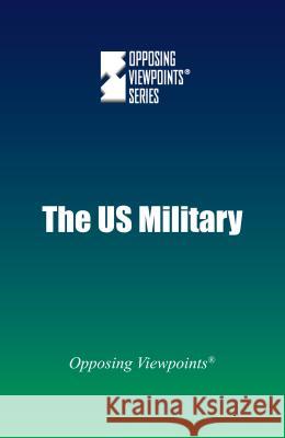 The U.S. Military Noah Berlatsky 9780737775679 Cengage Gale