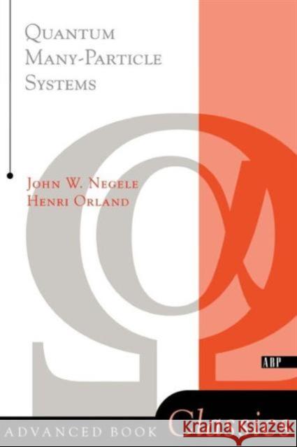 Quantum Many Particle Systems Henri Orland John W. Negele Henri Orland 9780738200521 Perseus Books Group