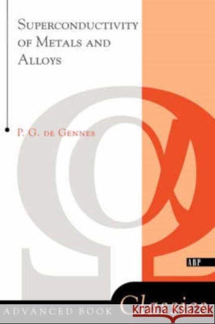 Superconductivity Of Metals And Alloys Pierre-Gilles d Pierre-Gilles De Gennes P. G. d 9780738201016 Perseus Books Group