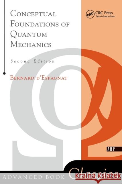 Conceptual Foundations Of Quantum Mechanics : Second Edition Bernard D'Espagnat Bernard De'espagnat Bernard D' Espagnat 9780738201047 Perseus Books Group