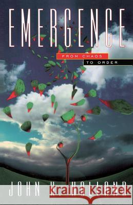 Emergence: From Chaos to Order John H. Holland 9780738201429 Perseus Books Group
