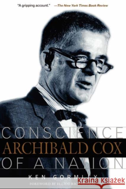 Archibald Cox Ken Gormley Elliot Richardson 9780738201474 Perseus Books Group