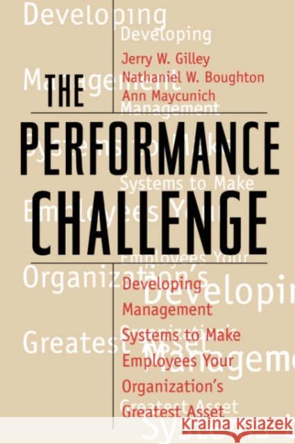 The Performance Challenge Ann Maycunich Nathaniel W. Boughton Jerry W. Gilley 9780738201610