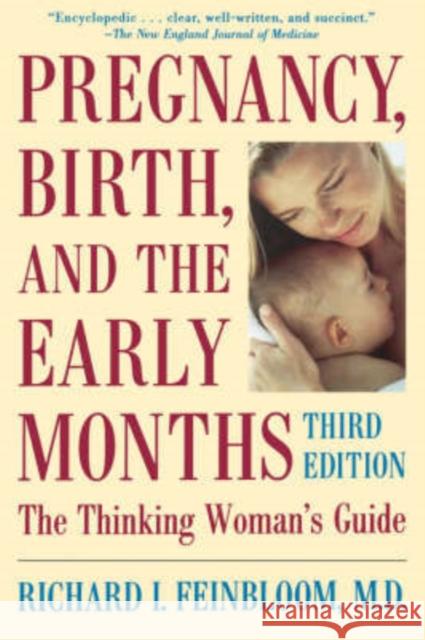 Pregnancy, Birth, and the Early Months the Thinking Woman's Guide Feinbloom, Richard I. 9780738201818 Perseus Books Group