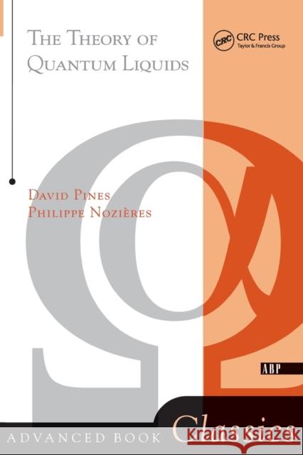 Theory of Quantum Liquids: Normal Fermi Liquids Nozieres, Philippe 9780738202297 Perseus Books Group