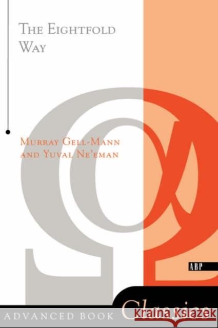The Eightfold Way Murray Gell-Mann Yuval Ne'eman 9780738202990 Perseus Books Group