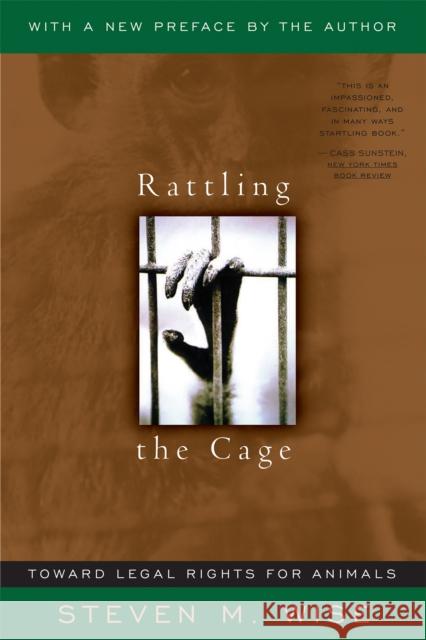 Rattling the Cage: Toward Legal Rights for Animals Wise, Steven M. 9780738204376 Perseus Publishing