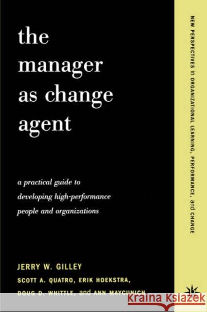 The Manager as Change Agent Quatro, Scott a. 9780738204628 Perseus Books Group