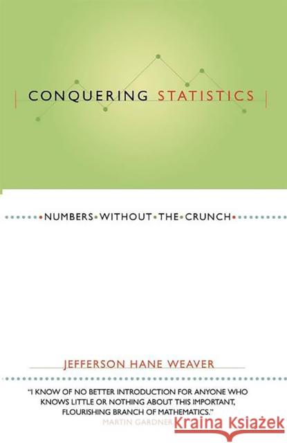 Conquering Statistics Jefferson Hane Weaver 9780738204956