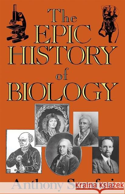 The Epic History of Biology Anthony Serafini 9780738205779