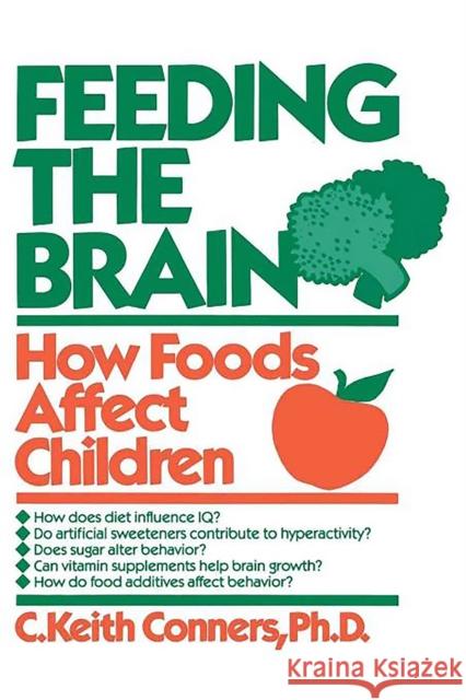 Feeding the Brain: How Foods Affect Children Conners, C. Keith 9780738206202