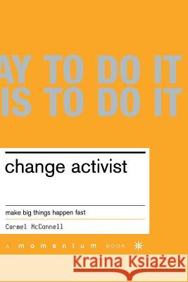 Change Activist Carmel Mcconnell 9780738206523 INGRAM PUBLISHER SERVICES US