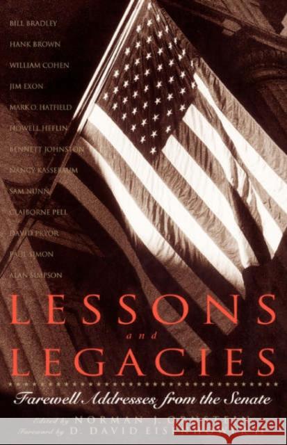 Lessons And Legacies : Farewell Addresses From The Senate Norman J. Ornstein 9780738208251 Perseus Publishing