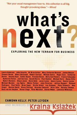 What's Next Eamonn Kelly, Peter Leyden, Gbn Network 9780738208558 INGRAM PUBLISHER SERVICES US