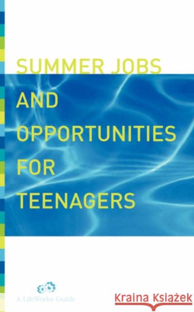 Summer Jobs and Opportunities for Teenagers Delano, Molly 9780738208961 Perseus Publishing