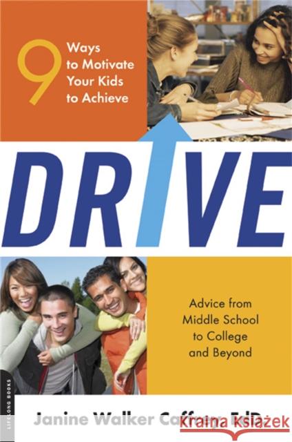 Drive: 9 Ways to Motivate Your Kids to Achieve Caffrey, Janine Walker 9780738211602