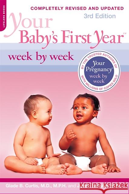 Your Baby's First Year Week by Week Curtis, Glade B. 9780738213729 Da Capo Lifelong Books