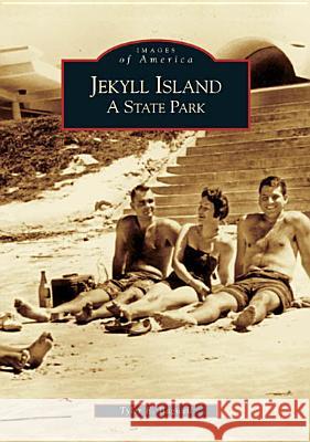 Jekyll Island: A State Park Tyler Bagwell 9780738505725 Arcadia Publishing (SC)