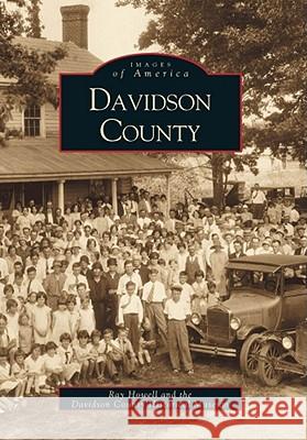 Davidson County Raymond Howell Davidson Historical Museum               Ray Howell 9780738506371