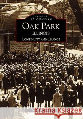 Oak Park, Illinois: Continuity and Change David M. Sokol 9780738507125 Arcadia Publishing (SC)