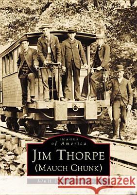Jim Thorpe (Mauch Chunk) John H. Drury Joan Sewell Gilbert 9780738509631 Arcadia Publishing (SC)