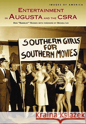 Entertainment in Augusta and the Csra Don Rhodes 9780738516219 Arcadia Publishing (SC)