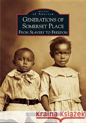 Generations of Somerset Place: From Slavery to Freedom Redford, Dorothy Spruill 9780738518039 Arcadia Publishing (SC)