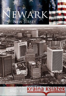 Newark, New Jersey Jean-Ray Turner Jean Rae-Turner Richard T. Koles 9780738523521