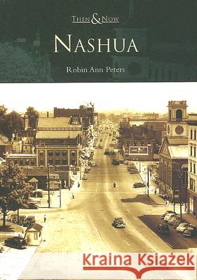 Nashua Robin Ann Peters 9780738539010 Arcadia Publishing (SC)